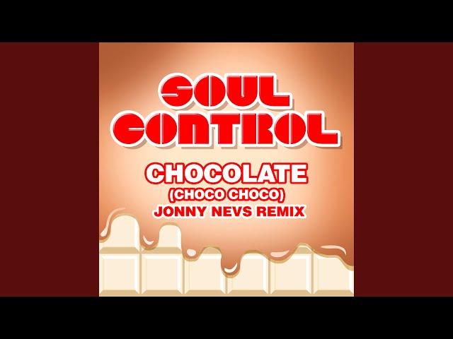 Chocolate (Choco Choco) (Jonny Nevs Remix)