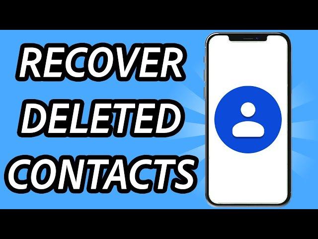 How to recover deleted contacts on Android phone (FULL GUIDE)