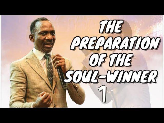 THE PREPARATION OF THE SOUL-WINNER (MEDIA PT 1)