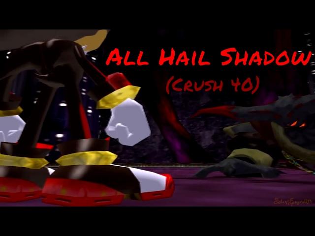 Shadow the Hedgehog - All Hail Shadow (Crush40) AMV