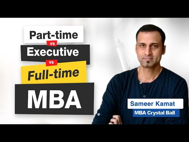 Beginner's Guide: Full-time MBA vs Part-Time MBA vs Executive MBA: Which format is better?