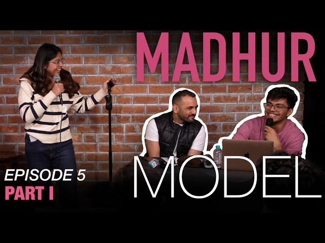 NEW EP! MADHUR MODEL| Stand Up Comedy by New Comics @ChiragPanjwani & Madhur Virli | EPISODE 5 (P-1)