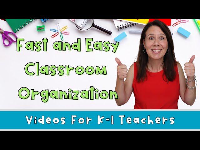 Easy Ways To Keep Your Classroom Organized