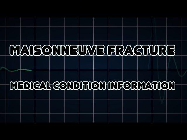 Maisonneuve fracture (Medical Condition)