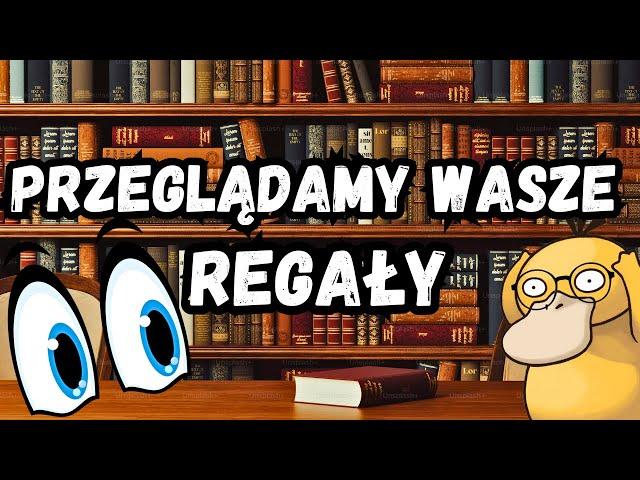 OGLĄDAMY I OCENIAMY WASZE REGAŁY KSIĄŻKOWE 