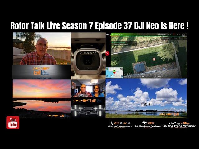 Rotor Talk Live Season 7 Episode 37 The DJI Neo Is Here !