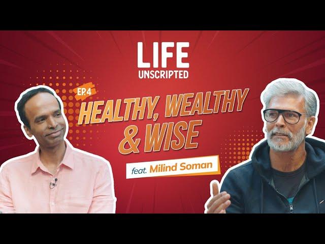 Life Unscripted Episode 4 - Healthy, Wealthy and Wise