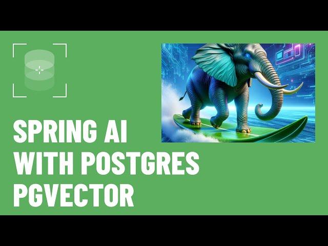 Spring AI With PostgreSQL pgvector: Building Generative AI Apps in Java