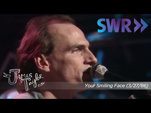 James Taylor - Your Smiling Face (Ohne Filter, March 27, 1986)