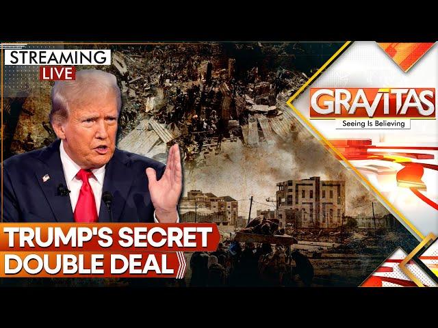 Secret Double Deal: Talks With Hamas In Private, As Trump Thunders In Public | GRAVITAS Live