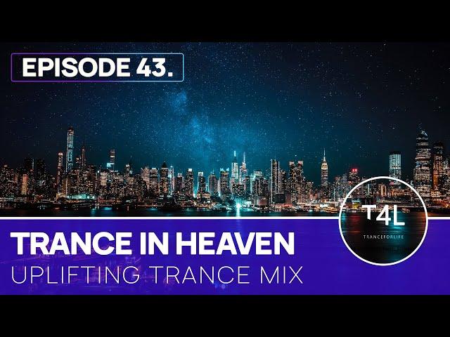 Trance In Heaven Episode 43 - TranceForLife