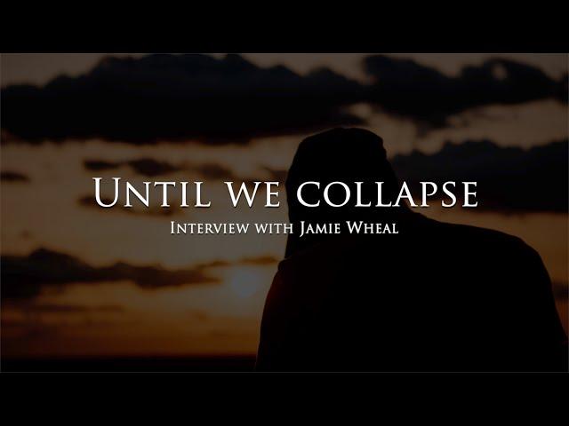 Until we collapse - Interview with Jamie Wheal