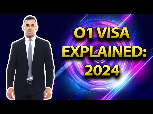 O1 Visa Explained: What You Need to Know in 2024