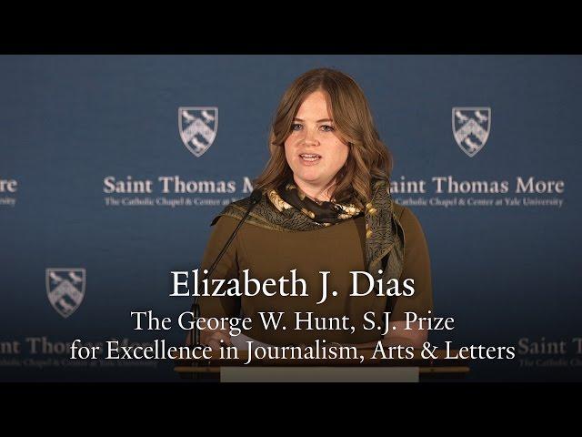 Elizabeth J. Dias - The George W. Hunt, S.J. Prize  for Excellence in Journalism, Arts & Letters