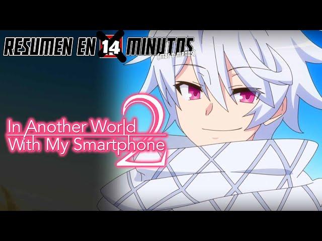  ISEKAI WA SMARTPHONE | TEMPORADA 2 | Resumen en 14 Minutos (más o menos)