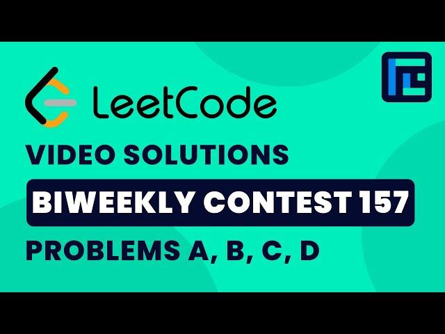 Leetcode Biweekly Contest 157 | Video Solutions - A to D | by Viraj Chandra | TLE Eliminators