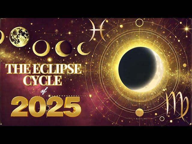 Eclipse Cycle of 2025: Major Shifts on the Pisces-Virgo Axis | #Reydiantreality