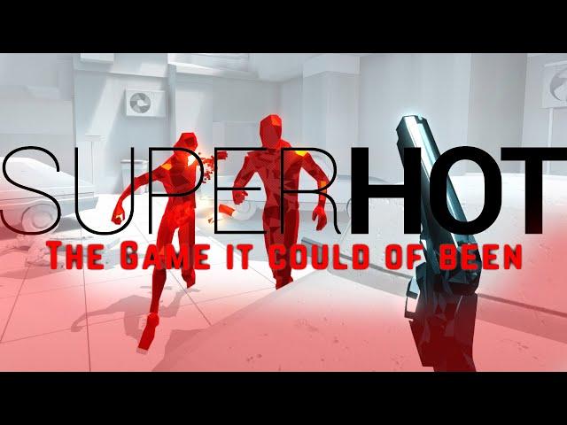 What SuperHot Could of Been