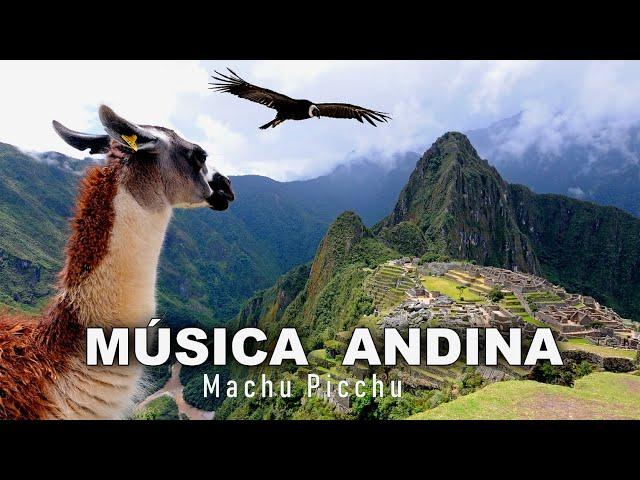 Andean Music 🪶 Lo mejor de la MÚSICA ANDINA   Machu Picchu - Perú - Bolivia ||► 4K