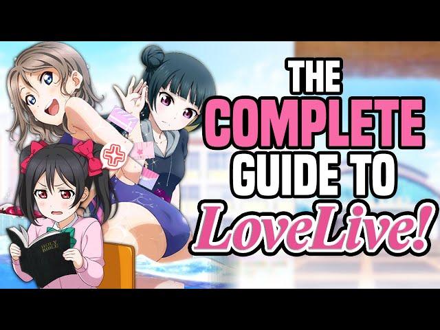 A (Mostly) Complete Guide to The ENTIRE Love Live Franchise