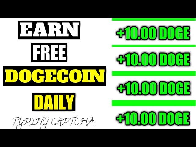 Earn Free Dogecoin Daily Just by Typing Captcha (Dogecoin Update 2021)