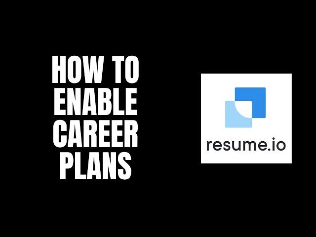 How To Enable Career Plans Resume.io Tutorials