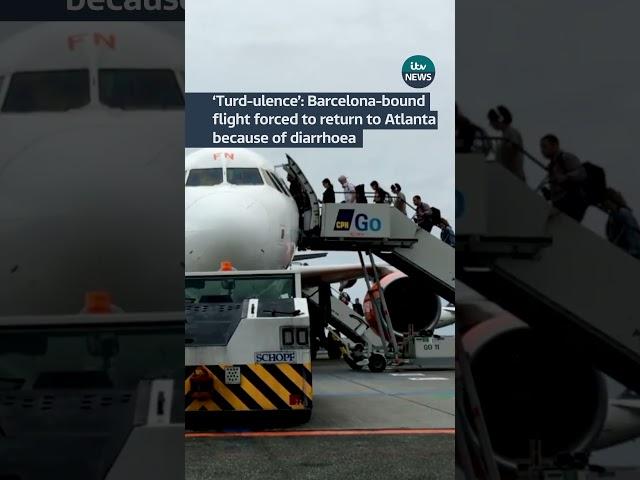 ‘Turd-ulence’: Barcelona-bound flight forced to return to Atlanta because of diarrhoea #ITVnews