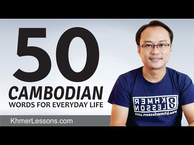 50 Cambodian Words and Phrases For Your Everyday Life #04