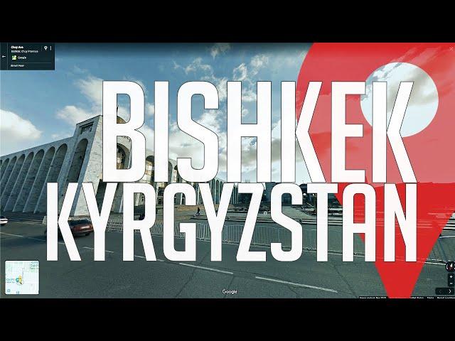 Let's Virtually Explore Bishkek Kyrgyzstan!