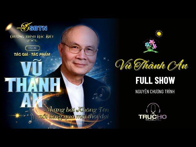 VŨ THÀNH AN - TÁC GIẢ & TÁC PHẨM [Nguyên chương trình - Full show]