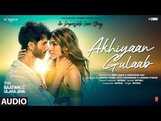 Aakhiyan gulab in loop mode | Shahid Kapoor, Kriti Sanon | Mitraz | Teri Baaton Mein Aisa Uljha Jiya