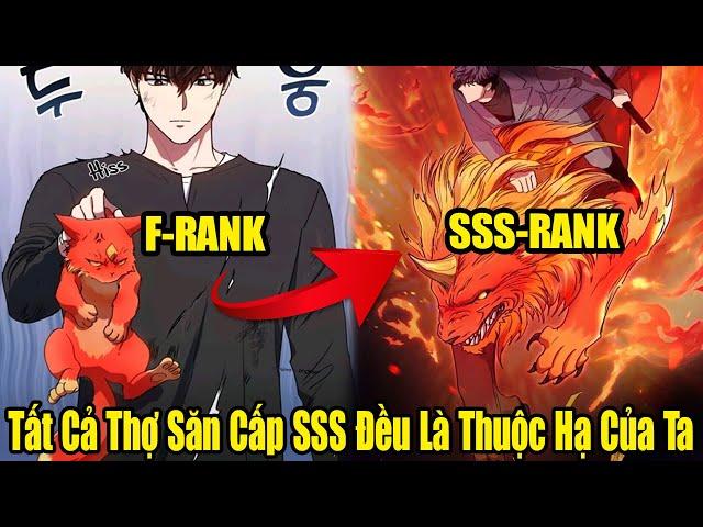 FULL BỘ | Toàn Bộ Thợ Săn Cấp SSS Đều Là Thuộc Hạ Của Ta | Review Truyện