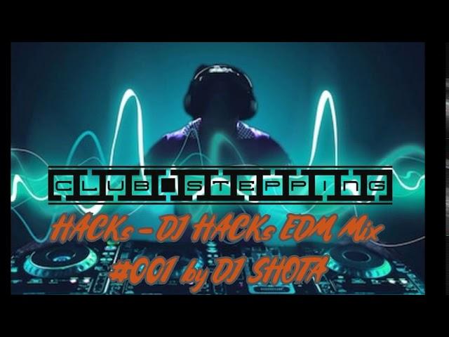 DJ HACKs EDM Mix #001 by DJ SHOTA