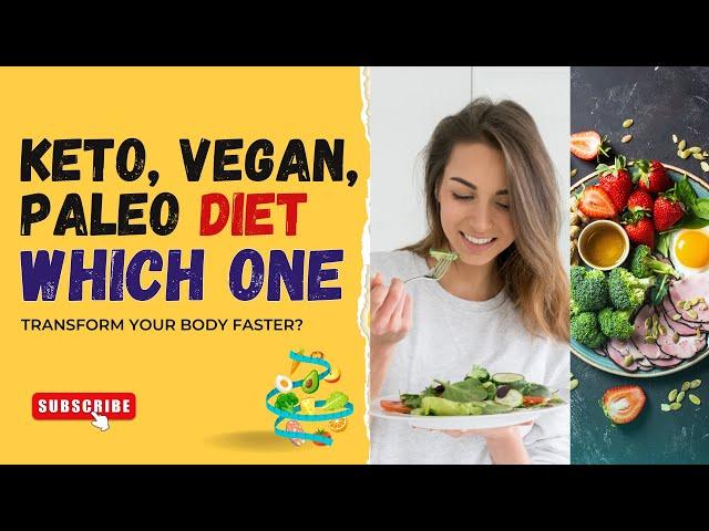 Keto vs Vegan vs Paleo: Which Diet Will Transform Your Body FASTER?