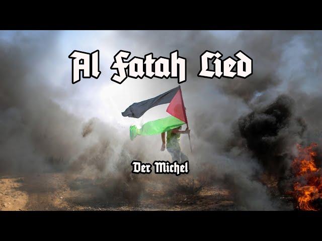 Al-Fatah-Lied - أغنية الفتح - أغنية ألمانية فلسطينية - German-Palestine Song - Der Michel