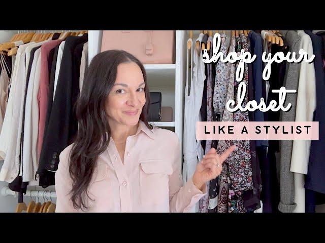 HOW TO SHOP YOUR CLOSET / 6 Stylist Tips