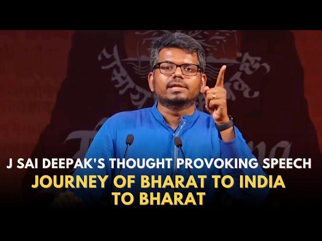 J Sai Deepak's thought-provoking Speech | Bharat to India | India to Bharat