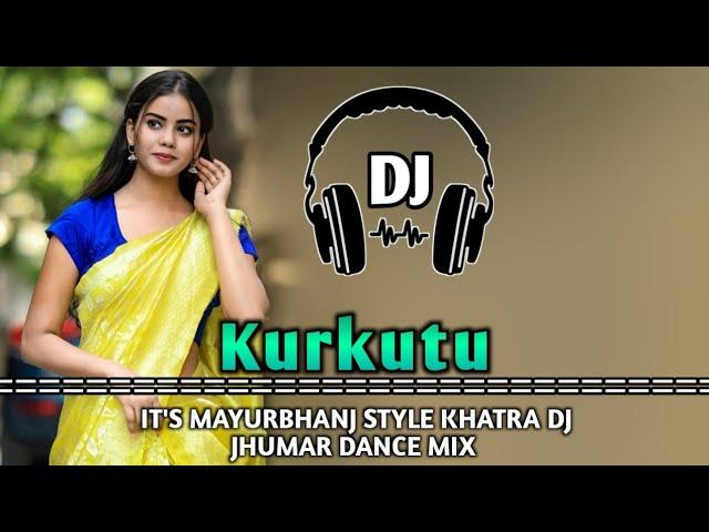 New Jhumar Dj Song 2024 !! Kurkutu !! New Jhumar Khatra Dj Dance Remix