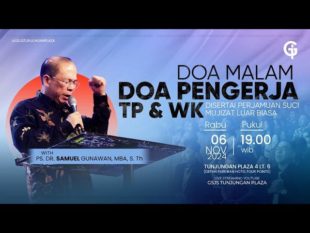 Ibadah Doa Malam GSJS TP - Ps. Samuel Gunawan - Pk 19.00 (06 November 2024)