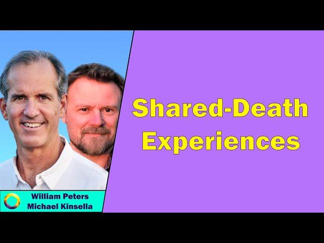 William Peters and Michael Kinsella - Shared-Death Experiences