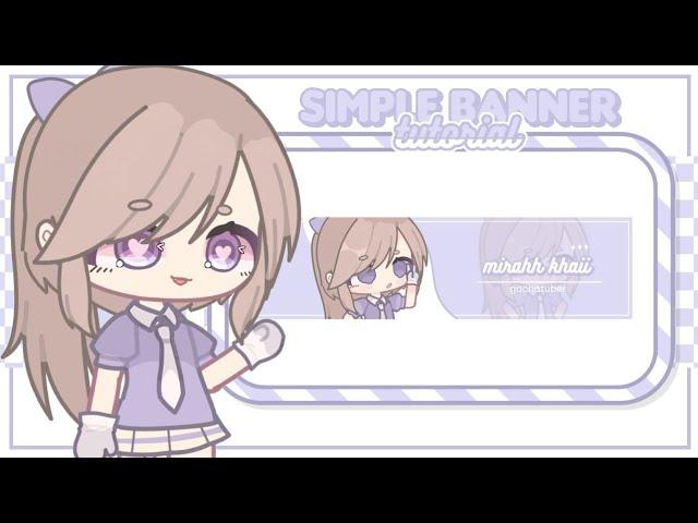 ⸼જ ◞  simple banner tutorial  | gacha tutorial |