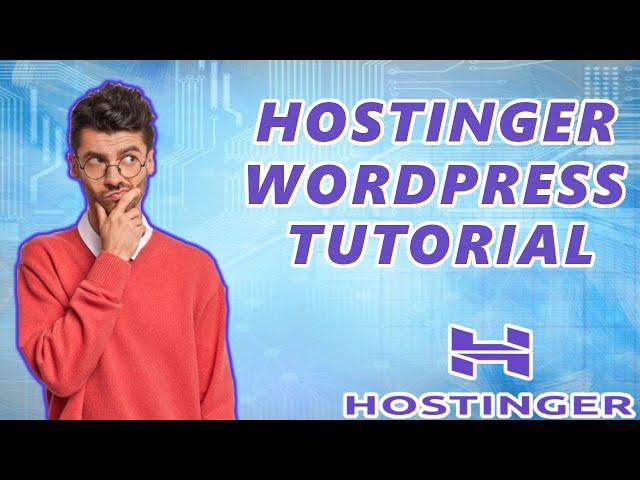 Hostinger WordPress Tutorial For Beginners (2024)  - Full Step by Step Guide!