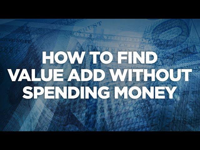 How to Find Value Add without Spending Money: Real Estate Investing Made Simple