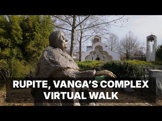 4K Virtual Walk in Rupite: Exploring Baba Vanga’s Magical & Mysterious Complex