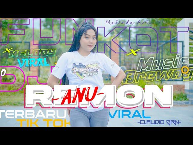 DJ VIRAL TERBARU‼️ DJ ANU REMON - Style Funkot YANG BIKIN JOGET GAK BERHENTI" 