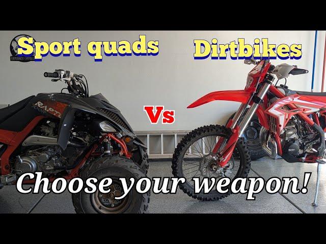 Dirt bikes vs sport quads??  Which is better? My thoughts and opinions owning both.