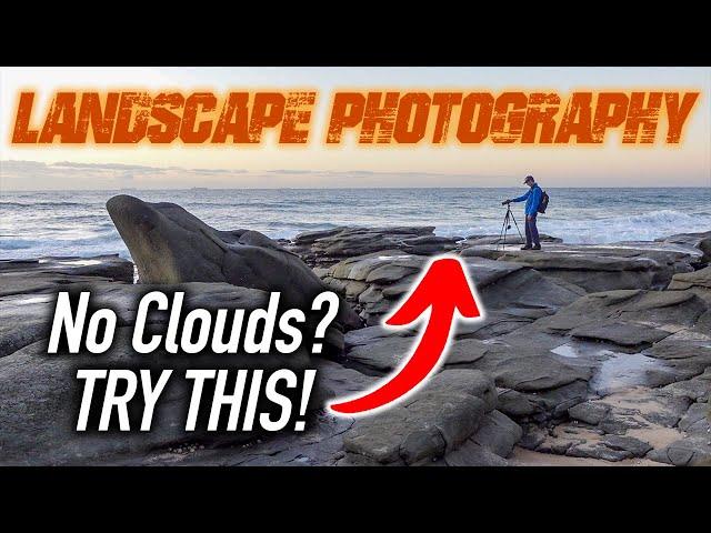 Landscape Photography | No Cloud? | TRY THIS!