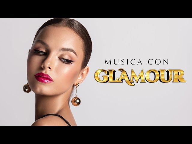 MUSICA GLAMOUR & FAMA: Fashion, Luxury, Elegant, Chill Music