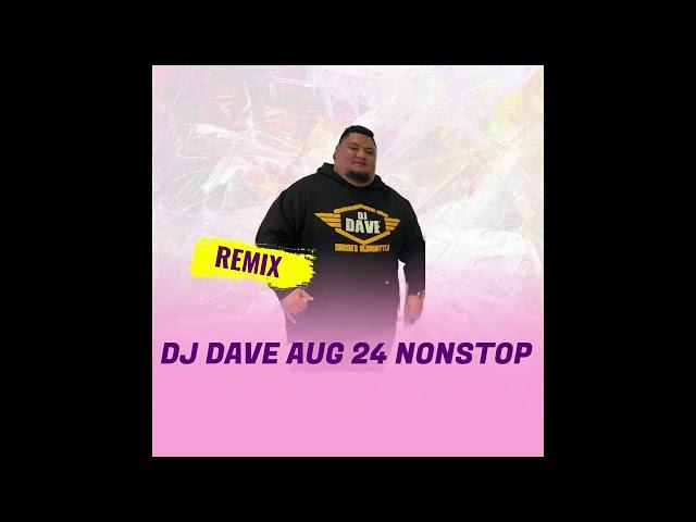 DJ DAVE NONSTOP AUG 2024