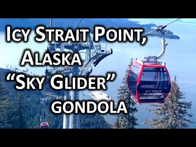 Icy Strait Point Alaska "Sky Glider" Gondola -- Time-lapse Video